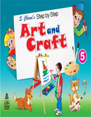 S. Chand’s Step by Step Art and Craft 5