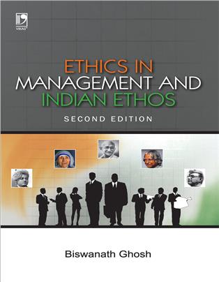 Ethics in Management and Indian Ethos