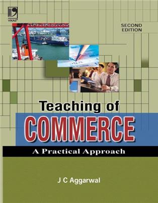 Teaching of Commerce: A Practical Approach