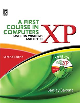 A First Course in Computers (Based on Windows XP and Office XP) [With CD]
