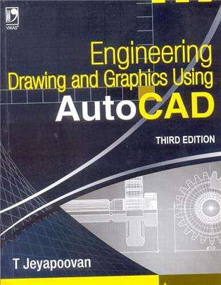 Engineering Drawing and Graphics Using Autocad