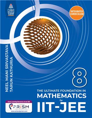 The Ultimate Foundation in Mathematics for IIT-JEE/NEET 8 The Ultimate Foundation in Mathematics for IIT-JEE/NEET 8