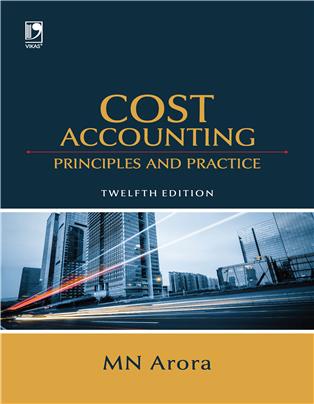 Cost Accounting: Principles and Practice