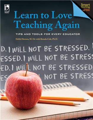 Learn to Love Teaching Again: Tips and Tools for Every Teacher