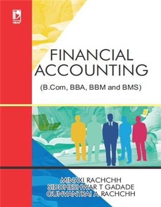 FINANCIAL ACCOUNTING: (FOR B.COM, BBA, BBM AND BMS)