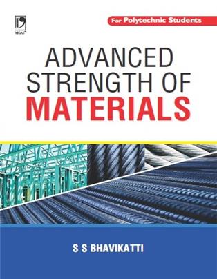 ADVANCED STRENGTH OF MATERIALS: (FOR POLYTECHNIC STUDENTS)