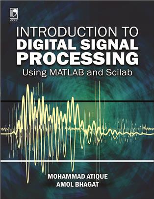 INTRODUCTION TO DIGITAL SIGNAL PROCESSING USING MATLAB AND SCILAB