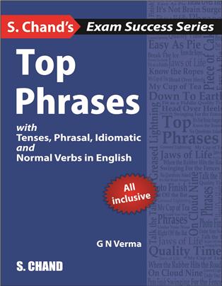 Top Phrases: with Tenses, Phrasal, Idiomatic and Normal Verbs in English