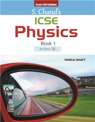 S. Chand's ICSE Physics Book 1 for for Class IX