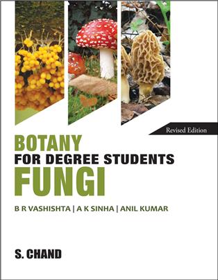 BOTANY FOR DEGREE STUDENTS FUNGI: (REVISED MULTI-COLOR EDITION)