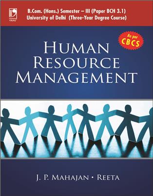 HUMAN RESOURCE MANAGEMENT: (FOR B.COM, SEM.-3, DELHI UNIVERSITY, AS PER CBCS)