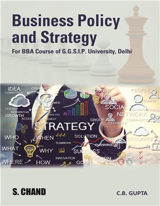 Business Policy and Strategy: (For GGSIP University, Delhi)