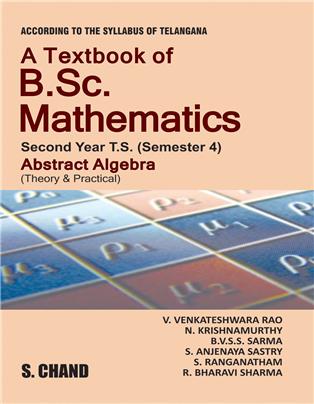 A Textbook of B.Sc. Mathematics Abstract Algebra