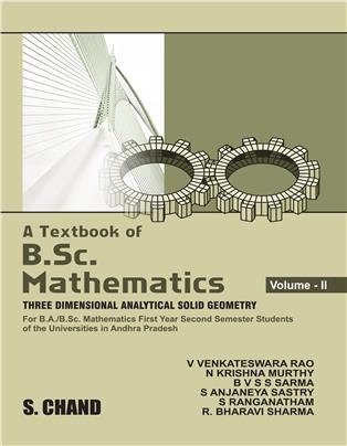A Textbook of B.Sc. Mathematics (Three Dimensional Analytical Solid Geometry): Semester II for Andhra Pradesh Universities