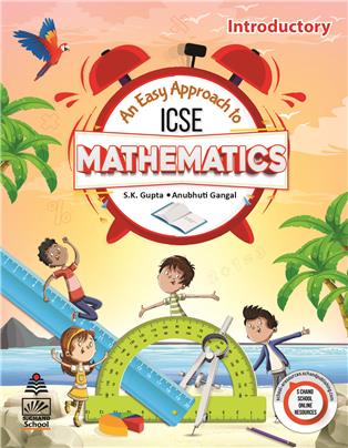An Easy Approach to ICSE Mathematics Introductory
