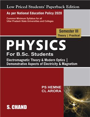 Physics for B.Sc. Students: Semester III (Theory | Practical) (Electromagnetic Theory & Modern Optics): NEP 2020 Uttar Pradesh