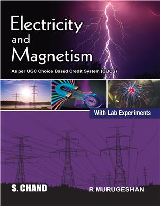 Electricity and Magnetism: (As per UGC & CBCS) – Eastern India Universities
