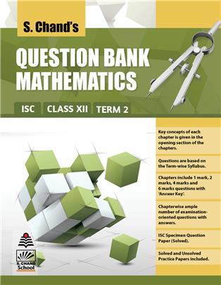 S. Chand's Question Bank Mathematics ISC Class XII Term 2