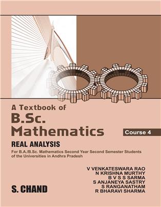 A Textbook of B.Sc. Mathematics (Real Analysis): Volume IV for Andhra Pradesh Universities