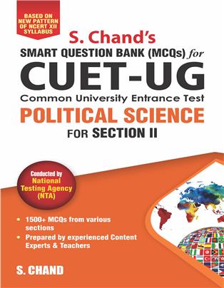 S. Chand’s CUET-UG POLITICAL SCIENCE for Section II: Smart Question Bank (MCQs)