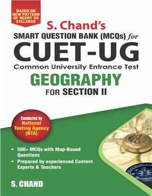 S. Chand’s CUET-UG GEOGRAPHY for Section II: Smart Question Bank (MCQs)