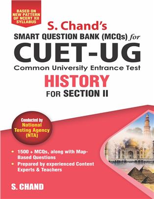 S. Chand’s CUET-UG HISTORY for Section II: Smart Question Bank (MCQs)