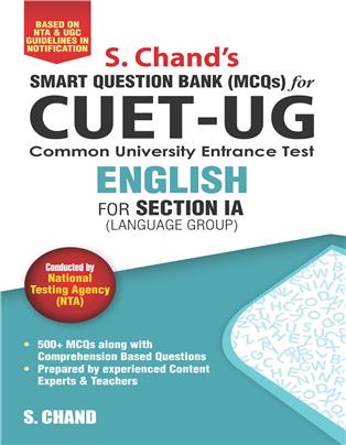 S. Chand’s CUET-UG ENGLISH FOR SECTION IA (LANGUAGE GROUP): Smart Question Bank (MCQs)