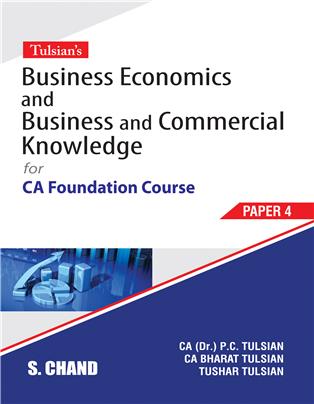 Tulsian’s Business Economics and Business and Commercial Knowledge: For CA Foundation Course [Paper 4]