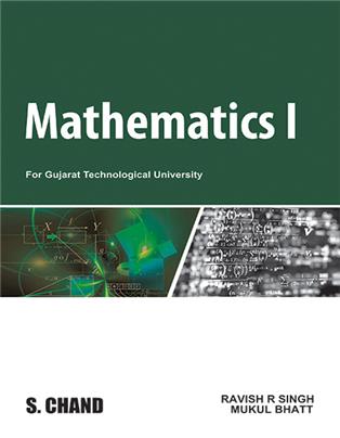 Mathematics - I: For the first year Gujarat Technological University (GTU)