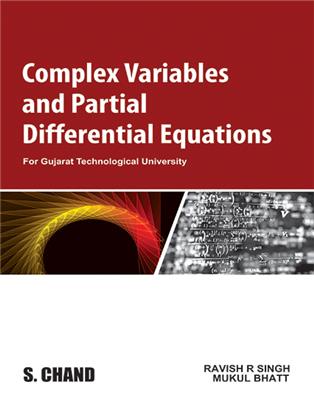 Complex Variables and Partial Differential Equations: For the Gujarat Technological University (GTU)