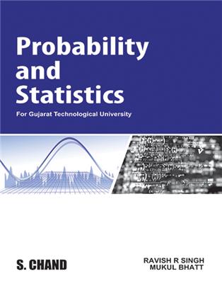 Probability and Statistics: For Gujarat Technological University