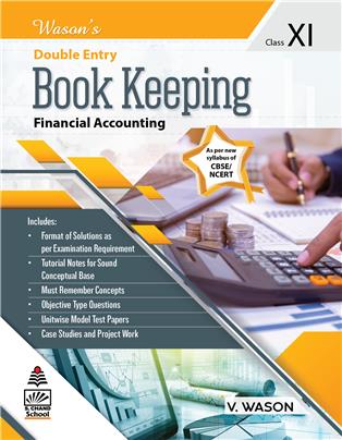 Wason’s Double Entry Book Keeping – Financial Accounting-Class-XI, 2022/e 