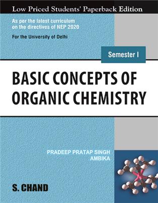 Basic Concepts of Organic Chemistry Semester - I : (NEP University of Delhi)