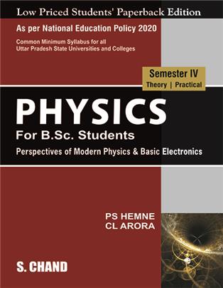 Physics for B.Sc. Students: Semester IV Perspectives of Modern Physics and Basic Electronics NEP 2020 Uttar Pradesh