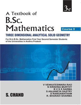 A Textbook of B.Sc. Mathematics Course II | Three Dimensional Analytical Solid Geometry: For Andhra Pradesh Universities