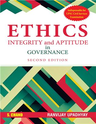 Ethics Integrity And Aptitude in Governance : For UPSC Civil Services Examination, 2/e 