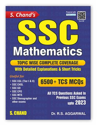S. Chand's SSC Mathematics 6500+ TCS MCQs | Topic Wise Coverage | Detailed Explanations | Short Tricks