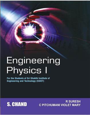 Engineering Physics I : For the Students of Sri Shakthi Institute of Engineering and Technology