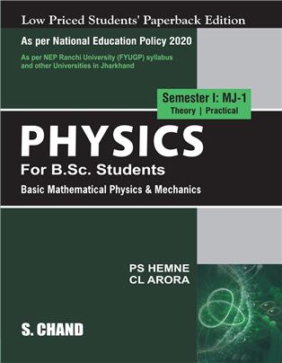Physics For B.Sc. Students Semester I: MJ-1 | Basic Mathematical Physics & Mechanics - NEP 2020 - For the University of Jharkhand