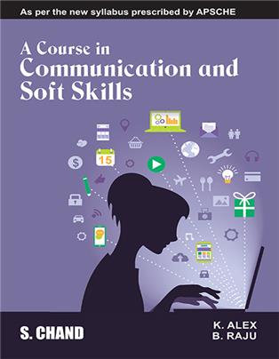 A Course in Communication and Soft Skills : As per new syllabus prescribed by APSCHE