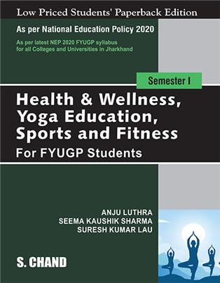 Health & Wellness, Yoga Education, Sports and Fitness For FYUGP Students Semester 1: NEP 2020 Jharkhand Universities