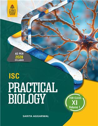 ISC Practical Biology for class XI Volume 1 ISC Practical Biology for class XI Volume 1