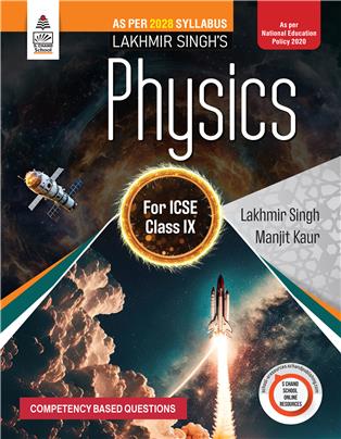 Lakhmir Singh’s Physics for ICSE Class IX Lakhmir Singh’s Physics for ICSE Class IX