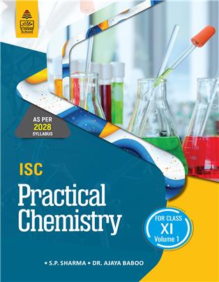 ISC Practical Chemistry for class XI Volume 1 ISC Practical Chemistry for class XI Volume 1
