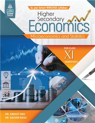 Higher Secondary Economics for Class XI - Semester II Higher Secondary Economics for Class XI - Semester II