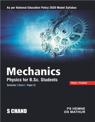 Physics for B.Sc. Students: Mechanics, Core I, Paper II, Sem I (NEP Odisha) Physics for B.Sc. Students: Mechanics, Core I, Paper II, Sem I (NEP Odisha)