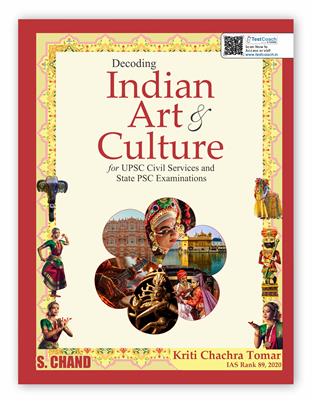 Decoding Indian Art & Culture for UPSC Civil Services and State PSC Examinations Decoding Indian Art & Culture for UPSC Civil Services and State PSC Examinations