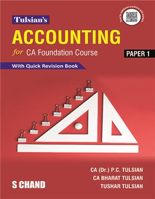 Tulsian’s Accounting for CA Foundation Course with Quick Revision Book (Paper 1) Tulsian’s Accounting for CA Foundation Course with Quick Revision Book (Paper 1)