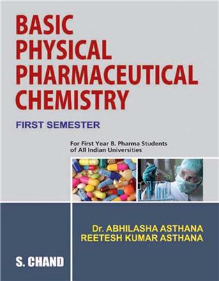 Basic Physical Pharmaceutical Chemistry (For 1st Semester of B. Pharma)