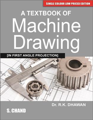A TEXTBOOK OF MACHINE DRAWING: SINGLE COLOUR LOW PRICED EDITION